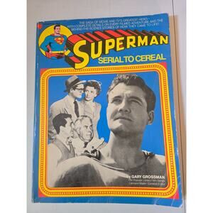 Superman Serial to Cereal by Gary Grossman 1976 Paperback Book